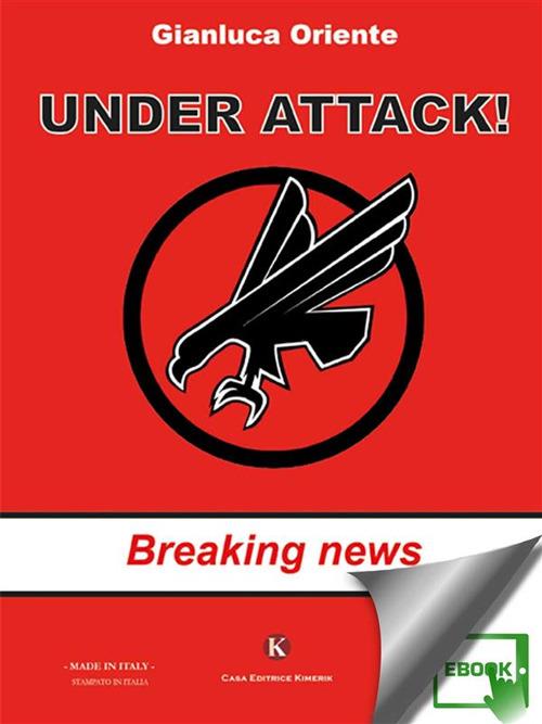 Under attack! - Gianluca Oriente - ebook