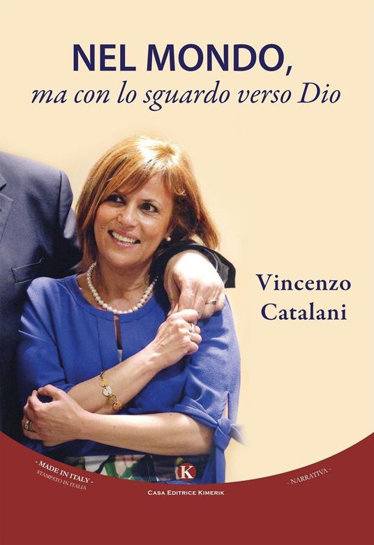 Nel mondo, ma con lo sguardo verso Dio - Vincenzo Catalani - copertina