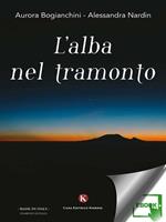 L' alba nel tramonto
