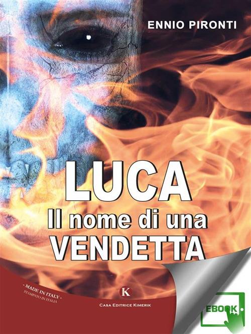 Luca. Il nome di una vendetta - Ennio Pironti - ebook