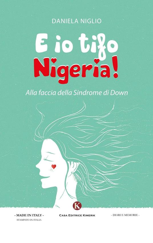 E io tifo Nigeria! Alla faccia della sindrome di Down - Daniela Niglio - copertina