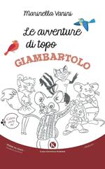Le avventure di topo Giambartolo. Ediz. illustrata