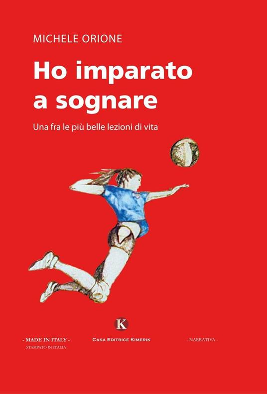 Ho imparato a sognare. Una fra le più belle lezioni di vita - Michele Orione - copertina