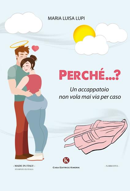 Perché...? Un accappatoio non vola mai via per caso - Maria Luisa Lupi - copertina