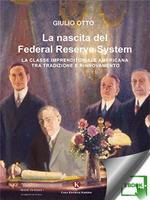 La nascita del Federal Reserve System. La classe imprenditoriale tra tradizione e rinnovamento
