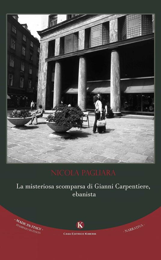 La misteriosa scomparsa di Gianni Carpentiere, ebanista - Nicola Pagliara - copertina