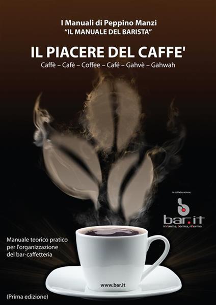Il piacere del caffè. Il manuale del barista - Peppino Manzi - ebook