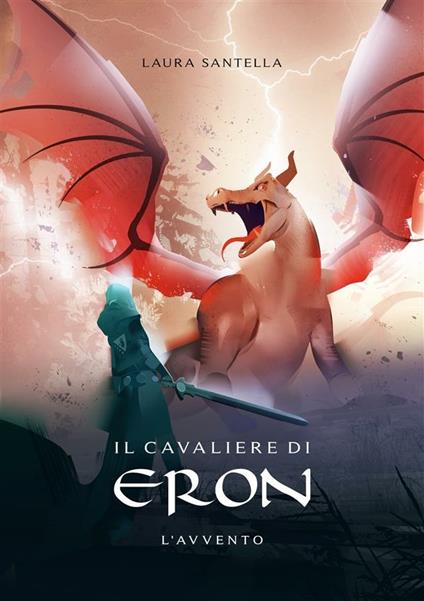 L' avvento. Il cavaliere di Eron - Laura Santella - ebook