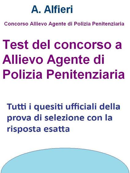 Test concorso allievo agente polizia penitenziaria - A. Alfieri - ebook
