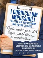 I curriculum impossibili. 199 cose che non avremmo mai voluto leggere
