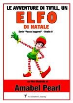 Le avventure di Tifill, un elfo di Natale. Posso leggere!