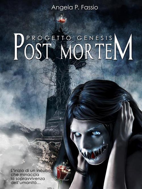 Post mortem. Progetto Genesis - Angela P. Fassio - ebook
