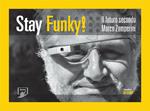 Stay funky!