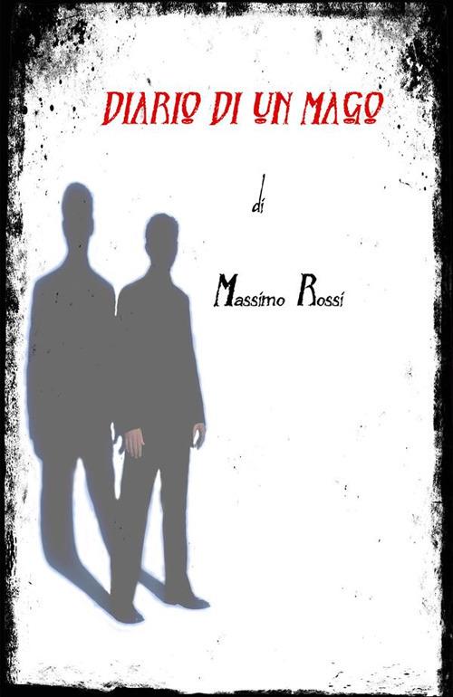 Diario di un mago - Massimo Rossi - ebook