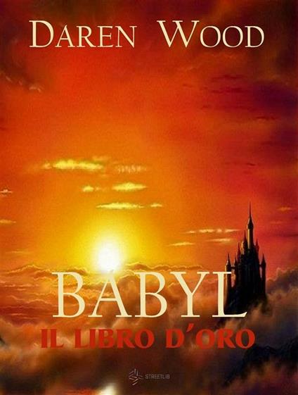 Babyl, il libro d'oro - Daren Wood - ebook