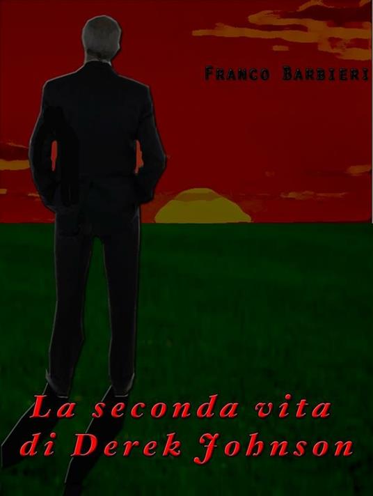 La seconda vita di derek johnson - Franco Barbieri - ebook