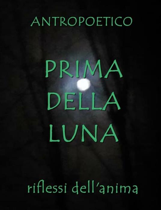 Prima della luna - Antropoetico - ebook