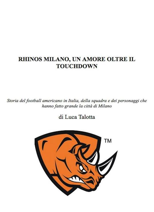 Rhinos Milano, un amore oltre il touchdown - Luca Talotta - ebook