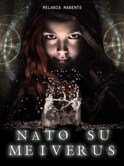 Nato su Meiverus. La minaccia sepolta - Melania Manente - ebook