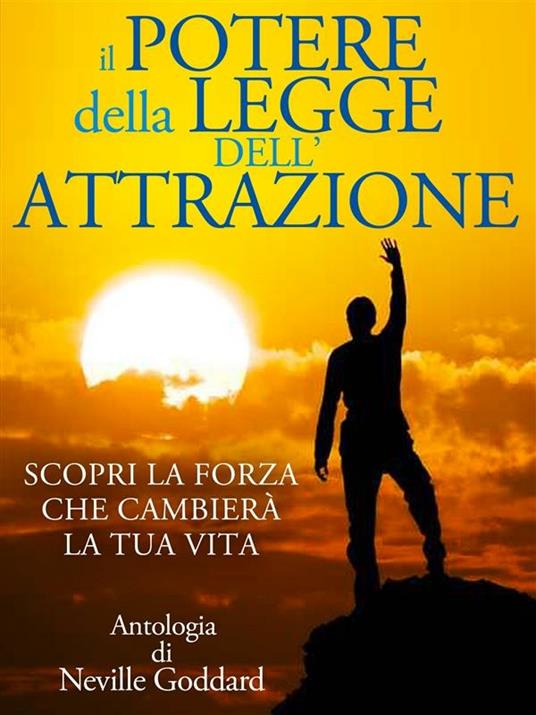 Il potere della legge dell'attrazione - Neville Goddard - ebook