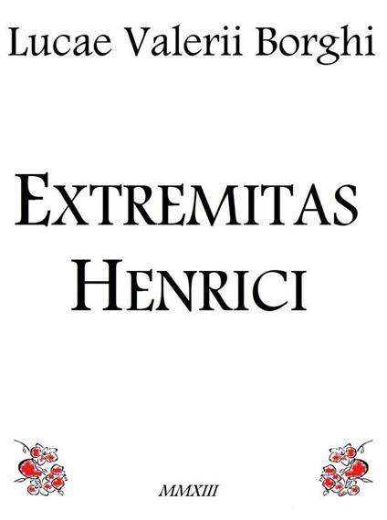 Extremitas henrici - Luca Valerio Borghi - ebook