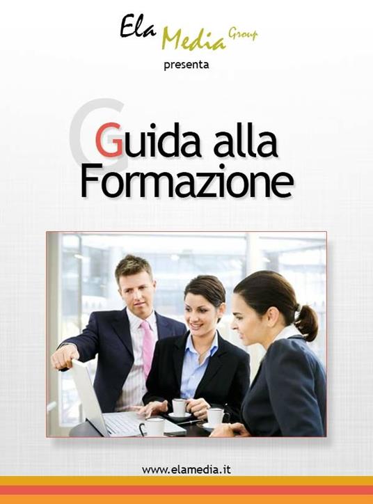 Guida alla formazione - Elamedia Group Srls - ebook