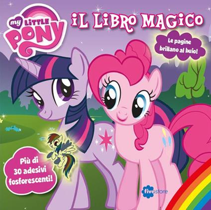Il libro magico. My little pony. Con adesivi - copertina