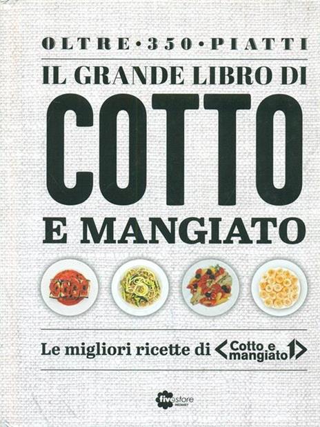 Il grande libro di Cotto e mangiato - Tessa Gelisio,Benedetta Parodi - 4