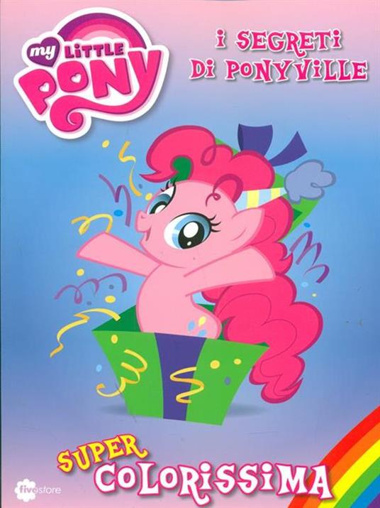 Super colorissima. I segreti di Ponyville. My Little Pony. Vol. 3 - copertina