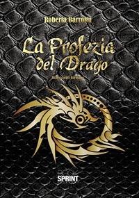 La profezia del drago - Roberta Barrottu - ebook