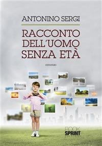 Racconto dell'uomo senza età - Antonino Sergi - ebook
