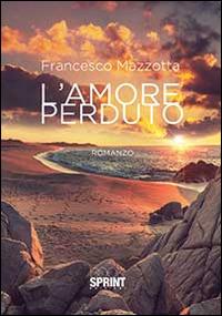 L'amore perduto - Francesco Mazzotta - copertina