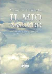 Il mio assurdo - Mimma Ciotoli - copertina