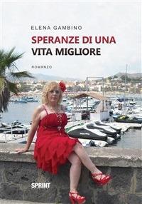 Speranze di una vita migliore - Elena Gambino - ebook