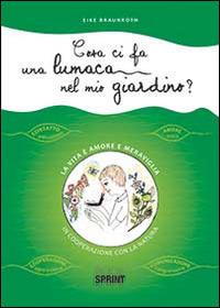 Cosa ci fa una lumaca nel mio giardino? - Eike Braunroth - copertina