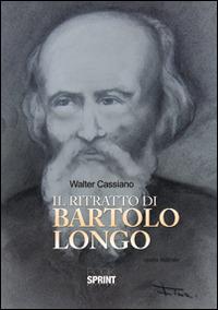 Il ritratto di Bartolo Longo - Walter Cassiano - copertina