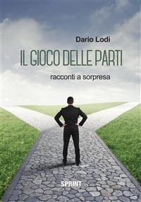 Il gioco delle parti. Racconti a sorpresa - Dario Lodi - ebook