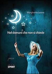 Nel domani che non si chiede - Margherita Leone - copertina