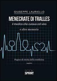 Menecrate di Tralles. Il medico che curava col vino e altre memorie - Giuseppe Lauriello - copertina