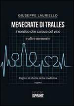 Menecrate di Tralles. Il medico che curava col vino e altre memorie