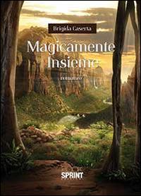 Magicamente insieme - Brigida Caserta - copertina