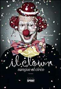 Il clown. Sangue al circo - Mauro Cartei - copertina