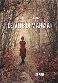 Le vite di Marzia - Angela Marrone - copertina