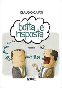 Botta e risposta - Claudio Cajati - copertina