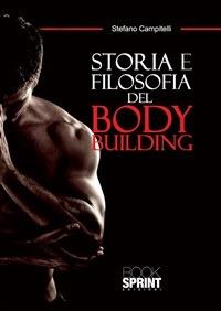 Storia e filosofia del body building - Stefano Campitelli - ebook