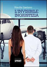 L' invisibile ingiustizia - Gaetano Mavilla - copertina