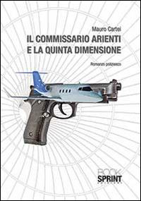 Il commissario Arienti e la quinta dimensione - Mauro Cartei - copertina
