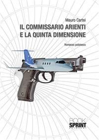 Il commissario Arienti e la quinta dimensione - Mauro Cartei - ebook
