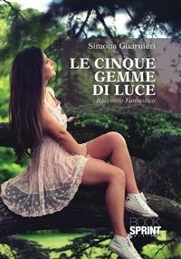 Le cinque gemme di luce - Simona Guarnieri - ebook