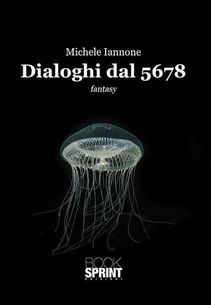 Dialoghi dal 5678 - Michele Iannone - copertina